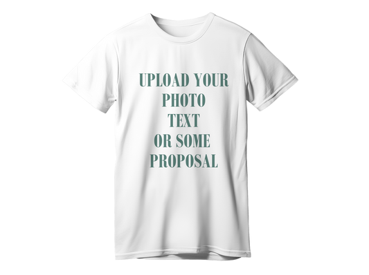 Custom T-shirt. Personalized T-shirt with Custom Photo, Text, Proposal or Design Options
